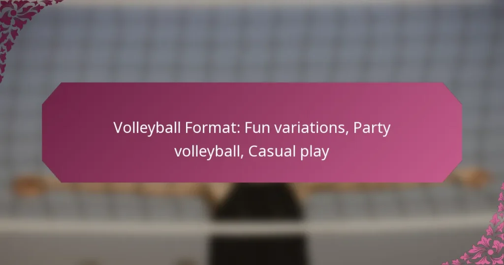 featured-image-volleyball-format-fun-variations-party-volleyball-casual-play