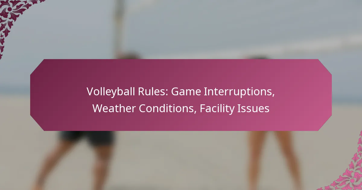 featured-image-volleyball-rules-game-interruptions-weather-conditions-facility-issues