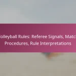 Volleyball Rules: Referee Signals, Match Procedures, Rule Interpretations