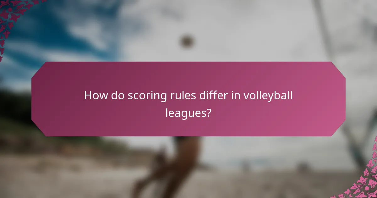 How do scoring rules differ in volleyball leagues?
