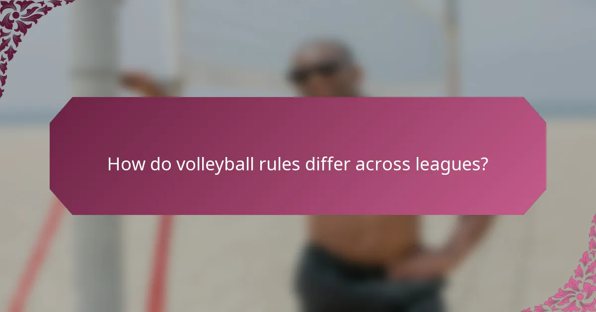 How do volleyball rules differ across leagues?