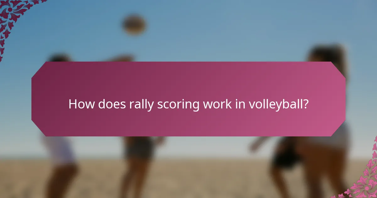 How does rally scoring work in volleyball?