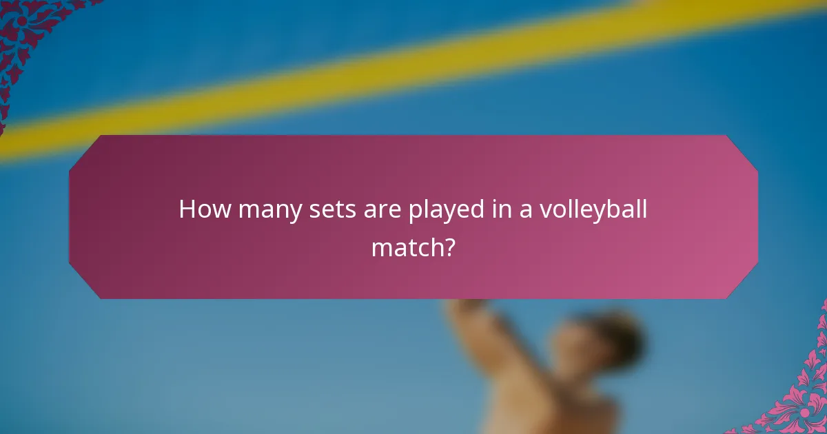 How many sets are played in a volleyball match?
