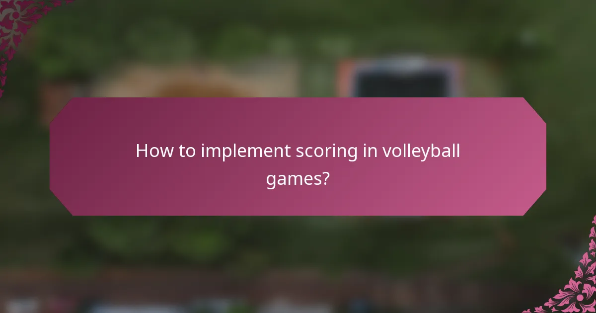 How to implement scoring in volleyball games?