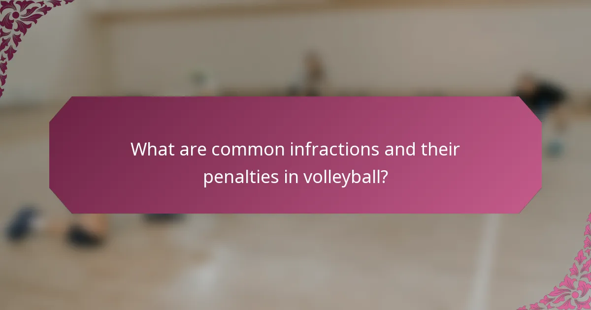 What are common infractions and their penalties in volleyball?