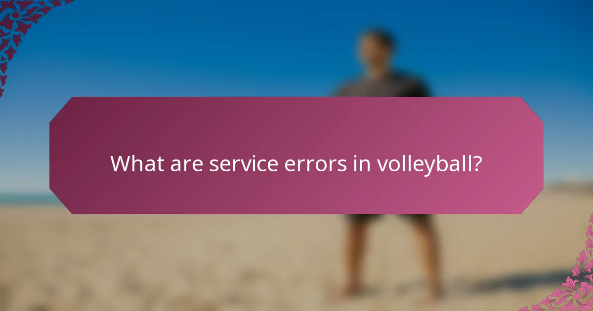 What are service errors in volleyball?