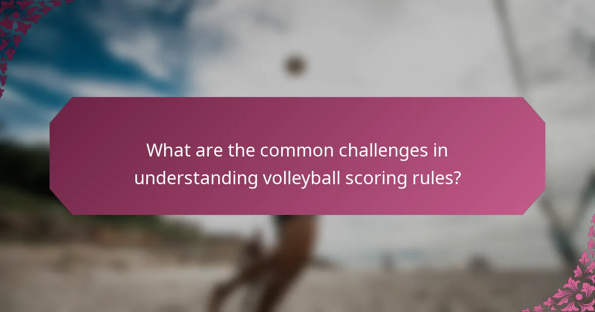 What are the common challenges in understanding volleyball scoring rules?