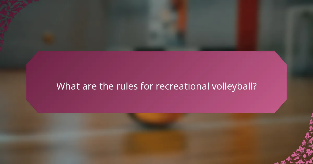 What are the rules for recreational volleyball?