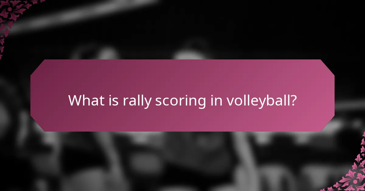 What is rally scoring in volleyball?