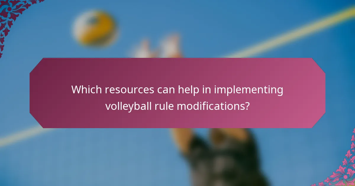 Which resources can help in implementing volleyball rule modifications?